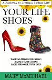 Your Life Shoes: A Pathway to Living a Badass Life (eBook, ePUB)