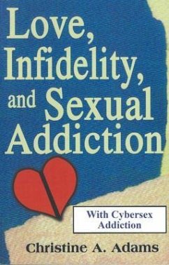 Love, Infidelity, and Sexual Addiction (eBook, ePUB) - Adams, Christine A.