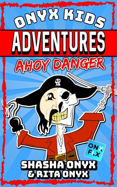 Ahoy Danger (Onyx Kids Adventures, #10) (eBook, ePUB)