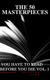 50 Masterpieces you have to read before you die vol: 1 (eBook, ePUB)