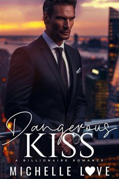 Dangerous Kiss: A Billionaire Romance (The Sons of Sin, #5) (eBook, ePUB) - Love, Michelle