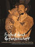 Freiheit durch Gefangenschaft Freiheit durch Gefangenschaft