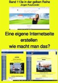 Eine eigene Internetseite erstellen - wie macht man das? - Band 113e farbig in der gelben Reihe bei Jürgen Ruszkowski