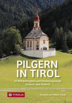Pilgern in Tirol - Elsner, Susanne;Elsner, Walter