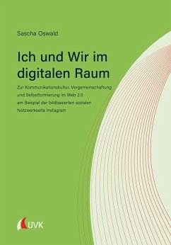 Ich und Wir im digitalen Raum - Oswald, Sascha