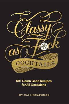 Classy as Fuck Cocktails - Calligraphuck