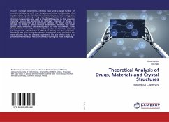 Theoretical Analysis of Drugs, Materials and Crystal Structures