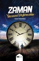 Zaman Yolcusuna Söylenecekler - Degirmenci, Yasar