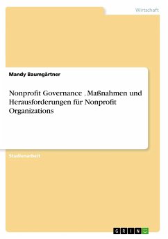 Nonprofit Governance . Maßnahmen und Herausforderungen für Nonprofit Organizations - Baumgärtner, Mandy