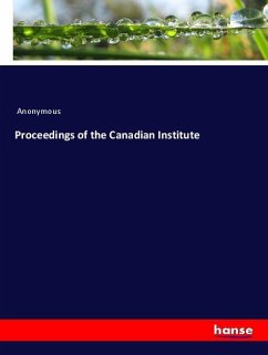 Proceedings of the Canadian Institute - Anonymous