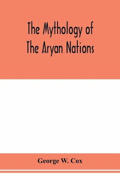 The mythology of the Aryan nations - W. Cox, George