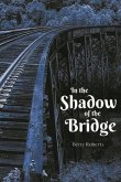 In the Shadow of the Bridge (eBook, ePUB) In the Shadow of the Bridge (eBook, ePUB)