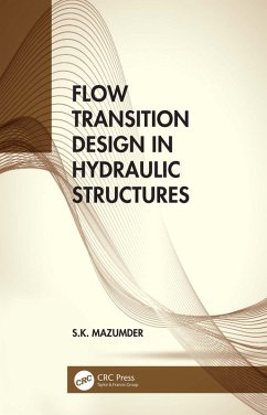 Flow Transition Design in Hydraulic Structures (eBook, ePUB) - Mazumder, S. K.