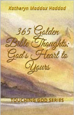 Cover 365 Golden Bible Thoughts: God's Heart to Yours (Touching God, #1) (eBook, ePUB)