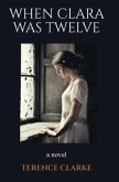 When Clara Was Twelve (eBook, ePUB)