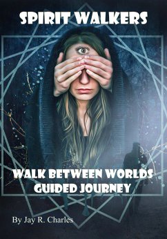 Cover Spirit Walkers: Walk Between Worlds Guided Journey (eBook, ePUB)