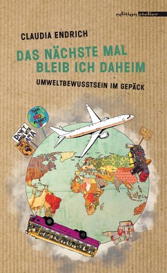 Das nächste Mal bleib ich daheim (eBook, ePUB) - Endrich, Claudia