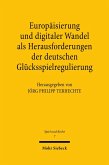 Europäisierung und digitaler Wandel als Herausforderungen der deutschen Glücksspielregulierung (eBook, PDF)