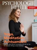 Psychologie Heute Compact 60: Yoga, Meditation, Achtsamkeit (eBook, PDF)