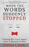When the Words Suddenly Stopped (eBook, ePUB) When the Words Suddenly Stopped (eBook, ePUB)