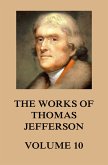 The Works of Thomas Jefferson (eBook, ePUB)