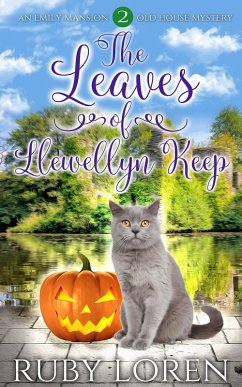 The Leaves of Llewellyn Keep (Emily Mansion Old House Mysteries, #2) (eBook, ePUB) - Loren, Ruby
