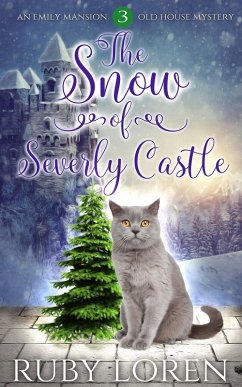 The Snow of Severly Castle (Emily Mansion Old House Mysteries, #3) (eBook, ePUB) - Loren, Ruby