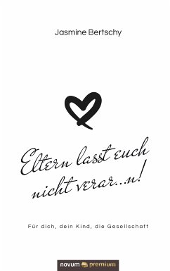 Eltern lasst euch nicht verar…n! (eBook, ePUB) - Bertschy, Jasmine