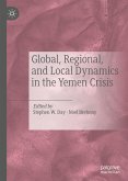 Global, Regional, and Local Dynamics in the Yemen Crisis (eBook, PDF)