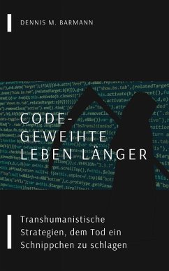 Code-Geweihte leben länger (eBook, ePUB) - Barmann, Dennis M.