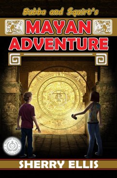 Bubba and Squirt's Mayan Adventure (eBook, ePUB) - Ellis, Sherry
