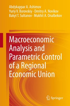 Macroeconomic Analysis and Parametric Control of a Regional Economic Union (eBook, PDF) - Ashimov, Abdykappar A.; Borovskiy, Yuriy V.; Novikov, Dmitry A.; Sultanov, Bakyt T.; Onalbekov, Mukhit A.