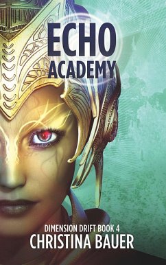 ECHO Academy (Dimension Drift, #4) (eBook, ePUB) - Bauer, Christina