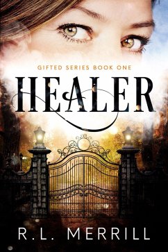 Healer (Gifted, #1) (eBook, ePUB) - Merrill, R. L.