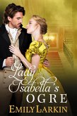 Lady Isabella's Ogre (eBook, ePUB)