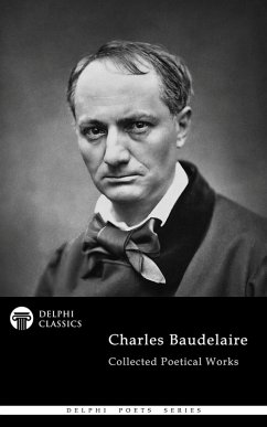 Delphi Collected Poetical Works of Charles Baudelaire (Illustrated) (eBook, ePUB) - Baudelaire, Charles