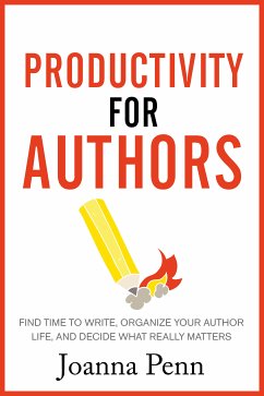 Productivity For Authors (eBook, ePUB) - Penn, Joanna