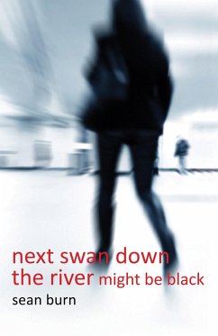 Next Swan Down the River Might be Black (eBook, ePUB) - Burn, Sean