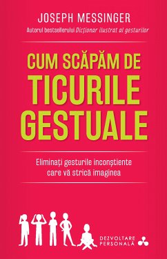 Cum scapam de ticurile gestuale (eBook, ePUB) - Messinger, Joseph