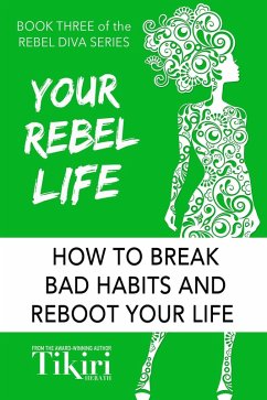 Cover Your Rebel Life: How to break bad habits and reboot your life (Rebel Diva Empower Yourself, #3) (eBook, ePUB)