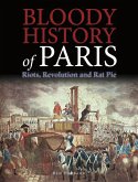 Bloody History of Paris (eBook, ePUB) Bloody History of Paris (eBook, ePUB)