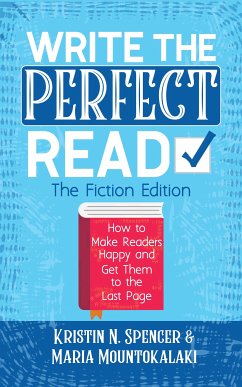 Write the Perfect Read - The Fiction Edition (eBook, ePUB) - Spencer, Kristin N.; Mountokalaki, Maria