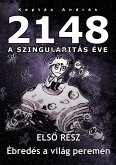 2148 A Szingularitas éve 1. rész (eBook, ePUB) 2148 A Szingularitas éve 1. rész (eBook, ePUB)