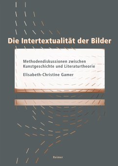 Die Intertextualität der Bilder (eBook, PDF) - Gamer, Elisabeth-Christine