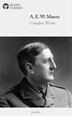 Delphi Complete Works of A. E. W. Mason (Illustrated) (eBook, ePUB)