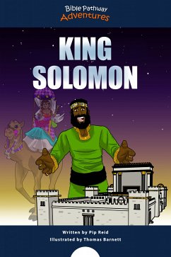 King Solomon (fixed-layout eBook, ePUB) - Adventures, Bible Pathway; Reid, Pip
