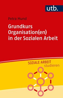 Grundkurs Organisation(en) in der Sozialen Arbeit (eBook, ePUB) - Mund, Petra
