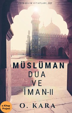 Müslüman, Dua ve İman-II (eBook, ePUB) - Kara, O.