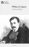 Delphi Collected Works of William Le Queux (Illustrated) (eBook, ePUB)