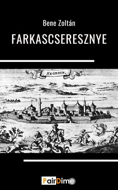 Farkascseresznye (eBook, ePUB) - Zoltán, Bene